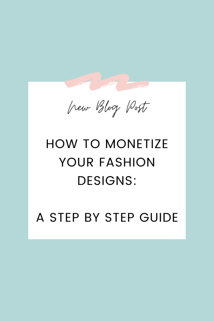 how to monetize your fashion designs